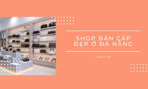shop bán cặp đẹp ở đà nẵng shop bán cặp đẹp ở đà nẵng